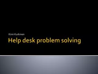 Help desk problem solving