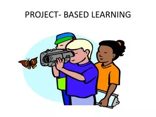 PROJECT- BASED LEARNING