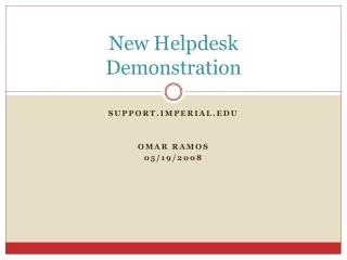 New Helpdesk Demonstration