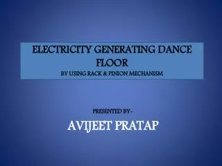 ELECTRICITY GENERATING DANCE FLOOR BY USING RACK &amp; PINION MECHANISM