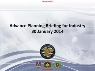 Advance Planning Briefing for Industry 30 January 2014