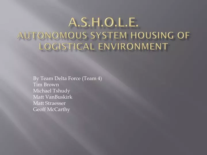 a s h o l e autonomous system housing of logistical environment