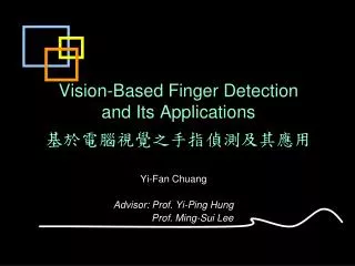Vision-Based Finger Detection and Its Applications ???????????????