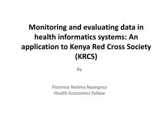 Monitoring and evaluating data in health informatics systems: An application to Kenya Red Cross Society (KRCS)