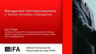 Management- Informationssysteme 2. Seminar: Kennzahlen &amp; Management