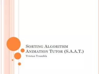 Sorting Algorithm Animation Tutor (S.A.A.T.)