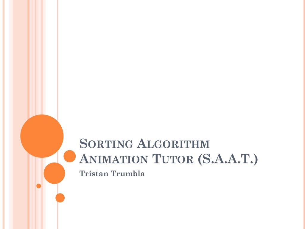 PPT - Sorting Algorithm Animation Tutor (S.A.A.T.) PowerPoint ...