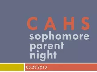 C A H S sophomore parent night