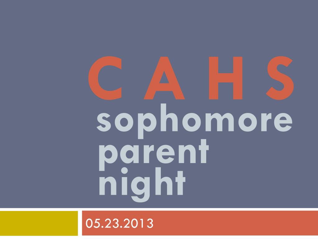 PPT - C A H S sophomore parent night PowerPoint Presentation, free ...