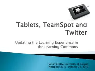 Tablets, TeamSpot and Twitter