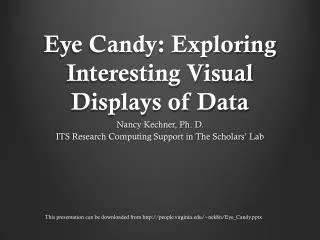 Eye Candy: Exploring Interesting Visual Displays of Data