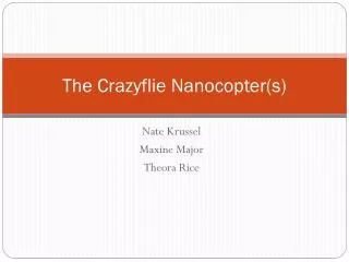 The Crazyflie Nanocopter (s)