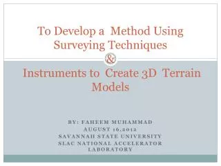 To Develop a Method Using Surveying Techniques &amp; Instruments to Create 3D Terrain Models