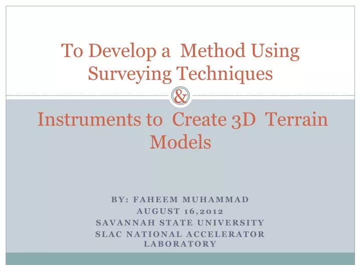 to develop a method using surveying techniques instruments to create 3d terrain models