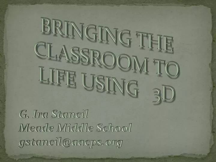 bringing the classroom to life using 3d