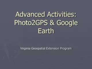 Advanced Activities: Photo2GPS &amp; Google Earth