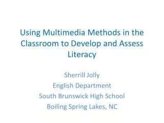Using Multimedia M ethods in the Classroom to Develop and Assess Literacy