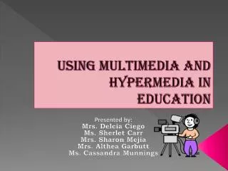 Using Multimedia and Hypermedia in Education