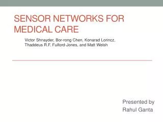 Sensor networks for medical care