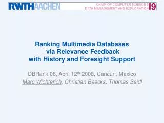 Ranking Multimedia Databases via Relevance Feedback with History and Foresight Support