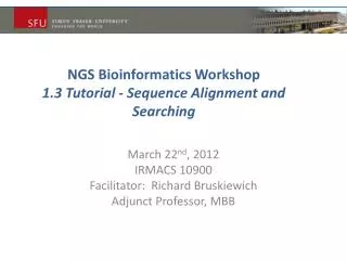 NGS Bioinformatics Workshop 1.3 Tutorial - Sequence Alignment and Searching