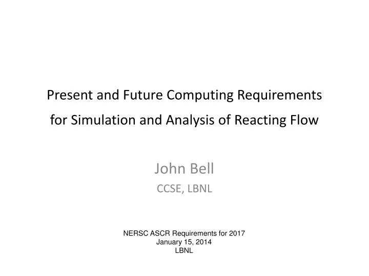 present and future computing requirements for simulation and analysis of reacting flow