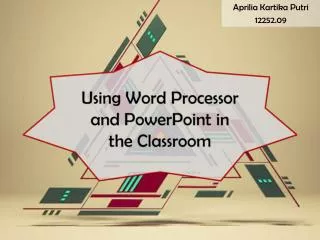 Using Word Processor and PowerPoint in the Classroom