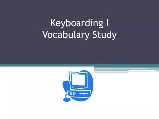 Keyboarding I Vocabulary Study