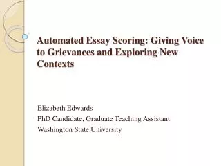 Automated Essay Scoring: Giving Voice to Grievances and Exploring New Contexts