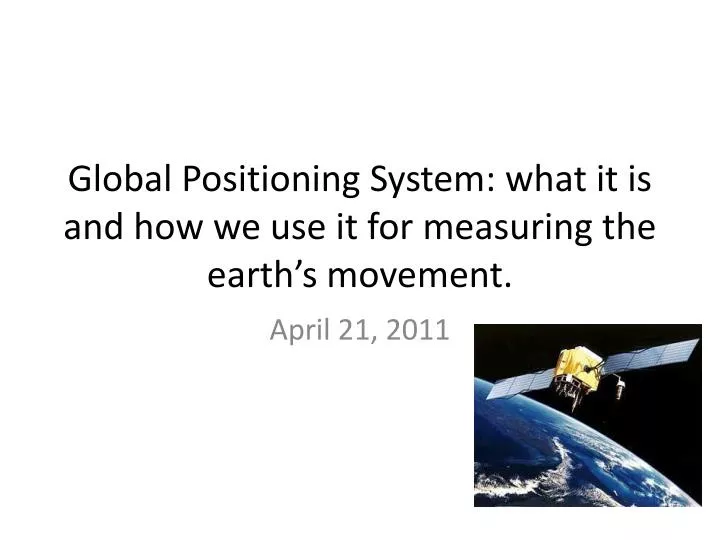 global positioning system what it is and how we use it for measuring the earth s movement