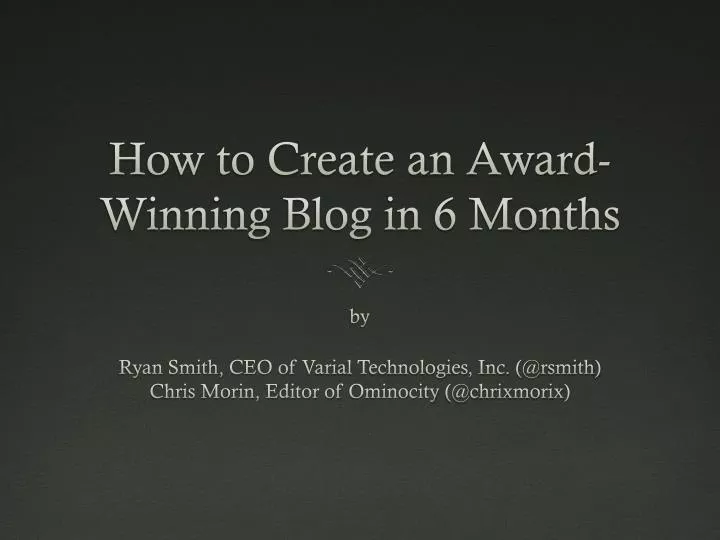 how to create an award winning blog in 6 months