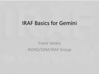 IRAF Basics for Gemini