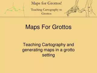 Maps For Grottos
