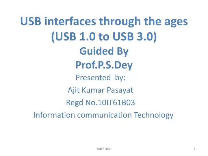 usb interfaces through the ages usb 1 0 to usb 3 0 guided by prof p s dey