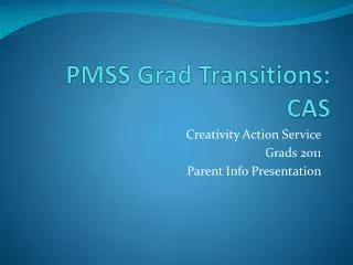 PMSS Grad Transitions: CAS