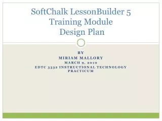 SoftChalk LessonBuilder 5 Training Module Design Plan