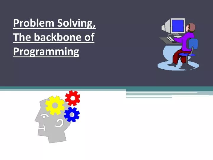 problem solving the backbone of programming
