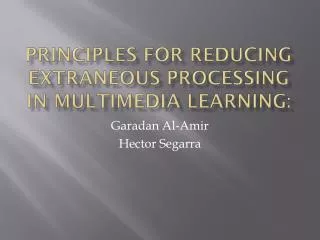 Principles for R educing Extraneous Processing in Multimedia Learning :