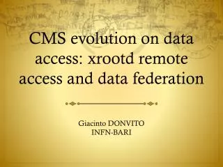 CMS evolution on data access: xrootd remote access and data federation