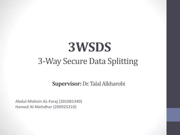 3wsds 3 way secure data splitting supervisor dr talal alkharobi