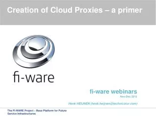 fi -ware webinars Nov-Dec 2012 Henk HEIJNEN (henk.heijnen@technicolor.com)