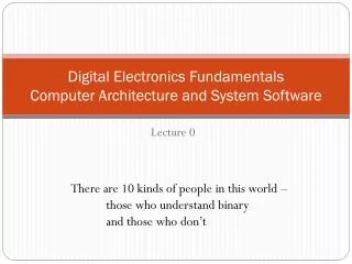 Digital Electronics Fundamentals Computer Architecture and System Software