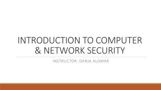 INTRODUCTION TO COMPUTER &amp; NETWORK SECURITY