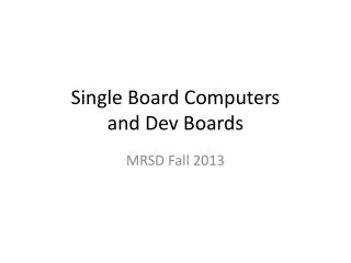 Single Board Computers and Dev Boards