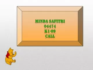 MINDA SAFITRI 04474 K1-09 CALL