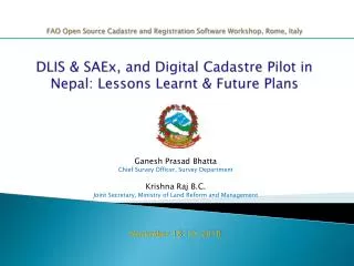 FAO Open Source Cadastre and Registration Software Workshop, Rome, Italy DLIS &amp; SAEx , and Digital Cadastre Pilot