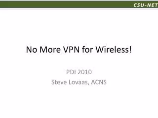 No More VPN for Wireless!