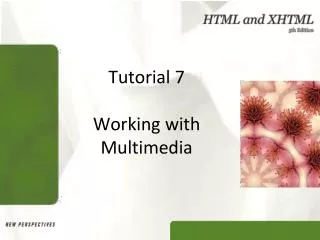 Tutorial 7 Working with Multimedia