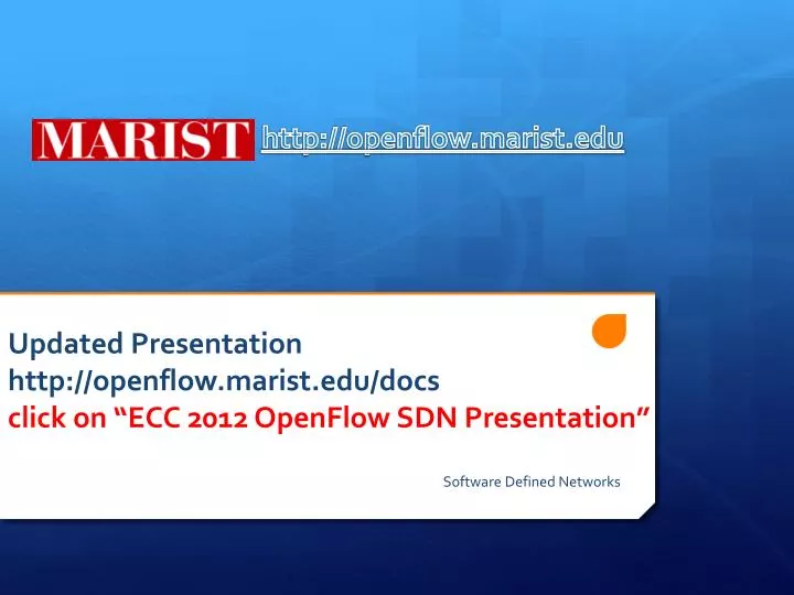 updated presentation http openflow marist edu docs click on ecc 2012 openflow sdn presentation