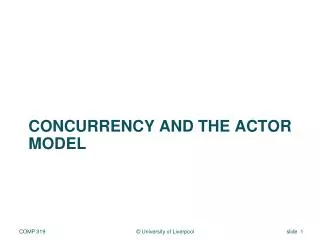 CONCURRENCY AND THE ACTOR MODEL